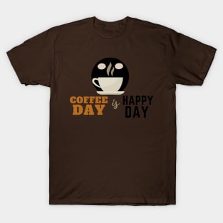 Coffee Day is Happy Day T-Shirt